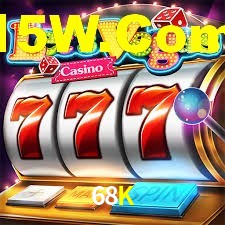 Live Casino 68K
